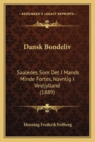 Dansk Bondeliv: Saaledes Som Det I Mands Minde Fortes, Navnlig I Vestjylland (1889) 1168124557 Book Cover