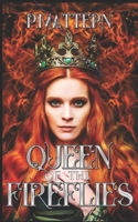 Queen of the Fireflies B08Y4LBN3Q Book Cover