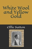 White Wool and Yellow Gold 1736236539 Book Cover