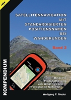 Satellitennavigation mit standardisierten Positionsnamen bei Wanderungen - Band 2: Diskrete Protokollierung von Wegstrecken im weglosen Gelände 375439715X Book Cover