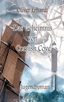 Das Geheimnis von Cornish Cove: Spannender Fantasyroman der in einem alten Fischerort an der Küste Englands spielt, wo ein leuchtender Nebel sein Unwesen treibt (German Edition) 3347777328 Book Cover