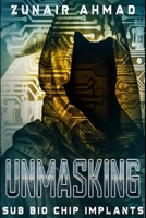 UNMASKING: SUB BIO CHIP IMPLANTS B08XY3DHLM Book Cover