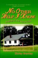 No Other Help I Know: Singing in the Key of Faith 1411650700 Book Cover