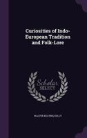 Curiousities of Indo-European Tradition and Folk Lore 1016324014 Book Cover