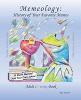 Memeology: History of Your Favorite Memes- Adult Coloring Book 1791934145 Book Cover