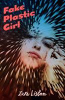 Fake Plastic Girl 1250156297 Book Cover