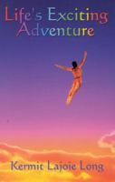 Life's Exciting Adventure 1893482022 Book Cover