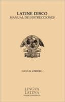 Latine Disco: Latine Disco Manual de Instrucciones (in Spanish) 158510096X Book Cover