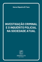 Investigação Criminal E O Inquérito Policial Na Sociedade A (Portuguese Edition) 658313439X Book Cover