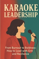 Karaoke Leadership B0F4KZQDQT Book Cover