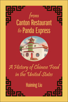 From Canton Restaurant to Panda Express: A History of Chinese Food in the United States 0813574749 Book Cover