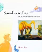 Surrealism in Exile and the Beginning of the New York School 0262193604 Book Cover