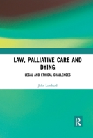Law, Palliative Care and Dying: Legal and Ethical Challenges 0367894505 Book Cover