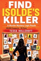 Find Isolde's Killer: A Murder Mystery Logic Puzzle - 28,000 Suspects, 18 Clues, One Killer B0HG5WZFMP Book Cover