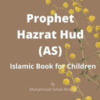 Story of Prophet Hazrat Hud (AS): Islamic Book for Children B093RV4WZS Book Cover