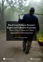 Rural Land Reform, Peasants' Rights and the Collective Economy: Three Major Issues in China Agricultural Development 1844645673 Book Cover