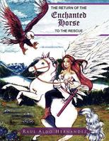 The Return of the Enchanted Horse to the Rescue 1441596364 Book Cover