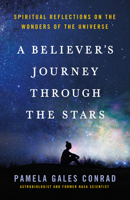 Believer's Journey Through the Stars: Devotions on the Wonders of the Universe 1640658858 Book Cover