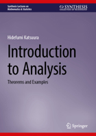 Introduction to Analysis: Theorems and Examples (Synthesis Lectures on Mathematics & Statistics) 3031679539 Book Cover