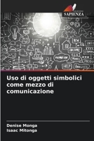 Uso di oggetti simbolici come mezzo di comunicazione 6204364936 Book Cover