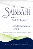 The Sabbath in the Old Testament and the Intertestamental Period: Implications for Christians in the Twenty-First Century 0925675334 Book Cover