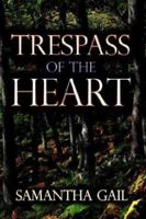 Trespass of the Heart 1592866484 Book Cover