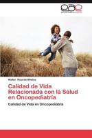 Calidad de Vida Relacionada Con La Salud En Oncopediatria 3848474638 Book Cover