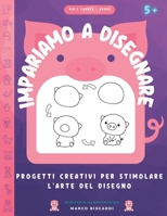 Impariamo a disegnare: Progetti Creativi per Stimolare l'Arte del Disegno - Maiale B0C6C6GQ84 Book Cover
