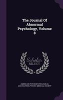 The Journal Of Abnormal Psychology, Volume 8... 1276960239 Book Cover