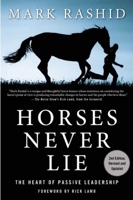 Horses Never Lie: The Heart of Passive Leadership 1555662498 Book Cover