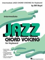 Intermediate Jazz Chord Voicing for Keyboard: By Bill Boyd 0793500567 Book Cover