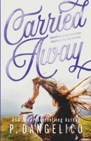 Carried Away B08BQTGY6K Book Cover