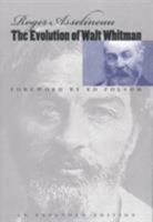 The Evolution of Walt Whitman 0674272013 Book Cover