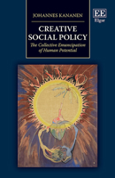 Creative Social Policy: The Collective Emancipation of Human Potential 1447359046 Book Cover
