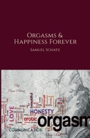 Orgasms and Happiness Forever B0G7L9PXGX Book Cover