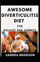 Awesome Diverticulitis Diet For Novices And Dummies B08XZFF2R4 Book Cover