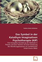 Das Symbol in der Katathym Imaginativen Psychotherapie (KIP) 3639372441 Book Cover