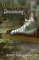 While She was Dreaming 1736183974 Book Cover