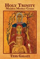 Holy Trinity: Maiden, Mother, Crone 0692989099 Book Cover