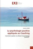 La psychologie positive appliquée au Coaching 6202546395 Book Cover