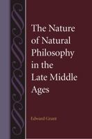 The Nature of Natural Philosophy in the Late Middle Ages 0813217385 Book Cover