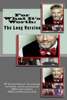 For What It's Worth: The Long Version 154536883X Book Cover