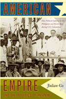 American Empire and the Politics of Meaning: Elite Political Cultures in the Philippines and Puerto Rico During U.S. Colonialism (Politics, History, and Culture) 0822342294 Book Cover
