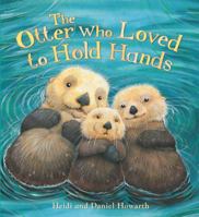 The Otter Who Loved to Hold Hands 1781711283 Book Cover