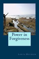 Power in Forgiveness 1539466906 Book Cover