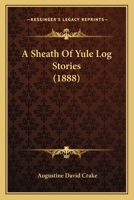 A Sheath Of Yule Log Stories 1166438600 Book Cover