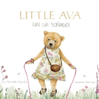 LITTLE AVA ¡Un día soñado!: En este libro podrás descubrir como un día puede ser completamente distinto cuando dormimos bien. (Spanish Edition) B0FP2RNCCM Book Cover
