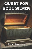 Quest For Soul Silver: Book 1 - Kingdom of Temal B0GPDGT9ZC Book Cover