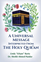 A Universal Message Interpreted from the Holy Qur'an B0GNKYHWQR Book Cover
