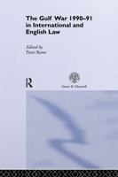 The Gulf War 1990-91 in International and English Law 1138869759 Book Cover